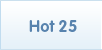Hot 25