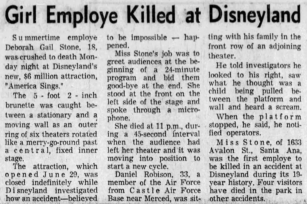 A hostess named Deborah Gail Stone working the America Sings attraction at Disneyland was crushed to death by a rotating wall.