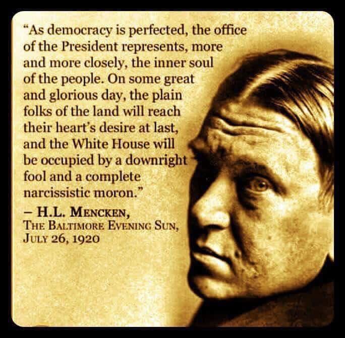 Did H L Mencken Say The White House Will Be Adorned By A Downright Moron
