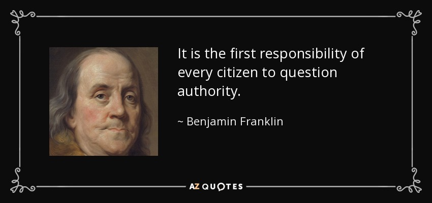 quote-it-is-the-first-responsibility-of-every-citizen-to-question-authority-benjamin-franklin-35-54-20.jpg?fit=850,400&profile=RESIZE_710x
