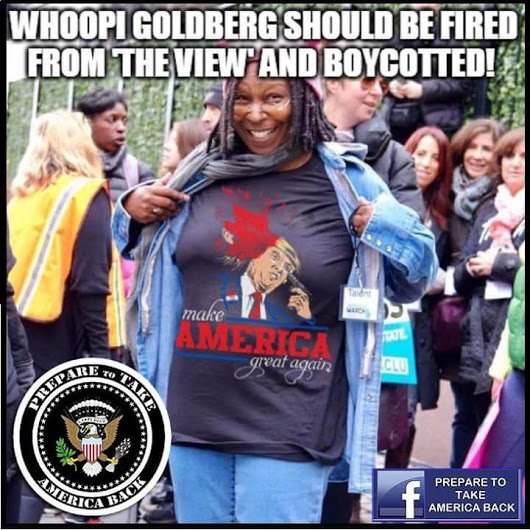 whoopi goldberg should be fired from the view and boycotted