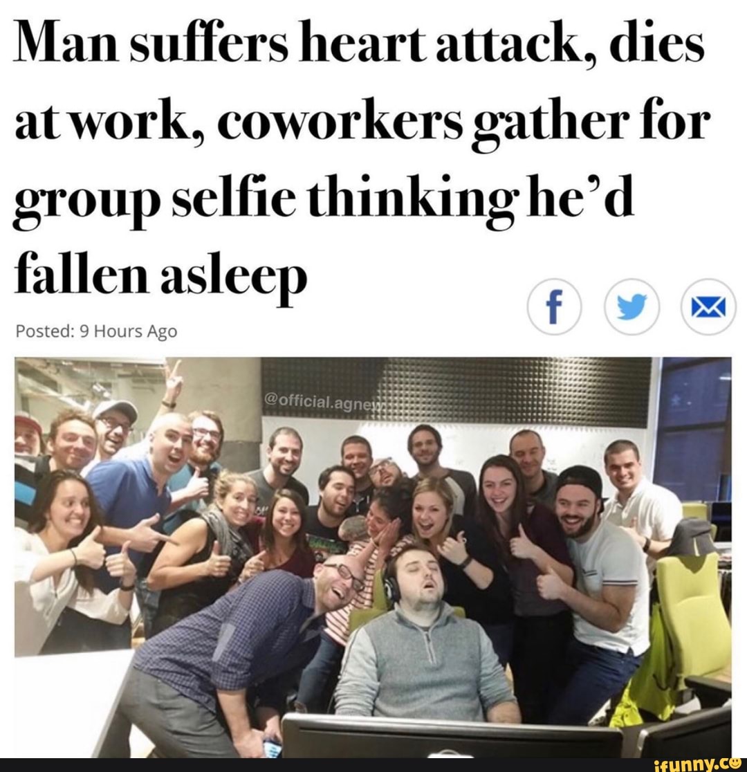Did These People Take A Selfie With Co Worker Who Died Of A Heart