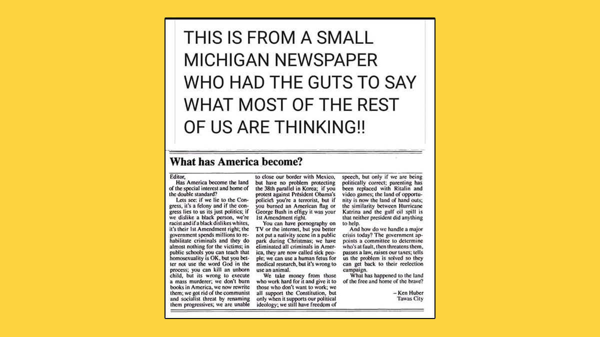 A man named Ken Huber from Tawas City Michigan purportedly wrote what has America become in a letter to the editor.
