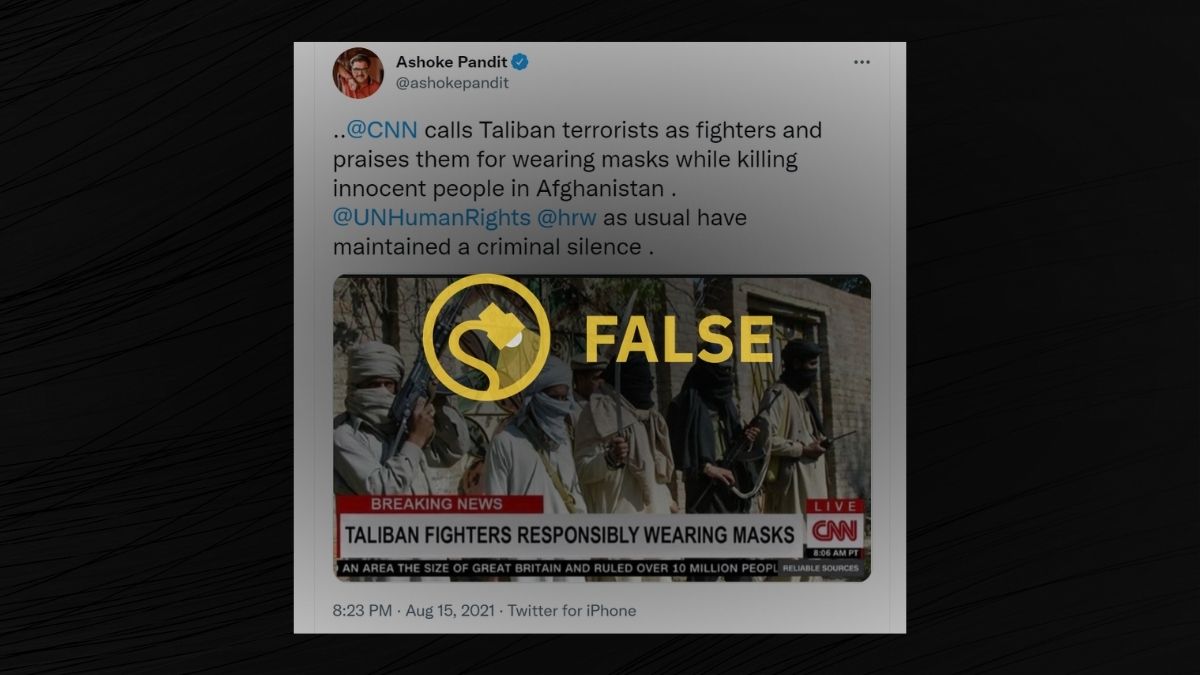 No, CNN Didn't Praise Taliban for 'Responsibly Wearing Masks'