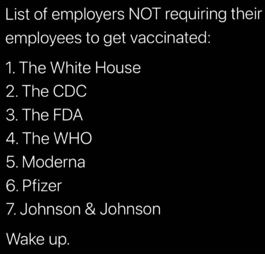List purportedly shows employers who don't require or required or requiring their employees to get vaccinated including White House CDC FDA WHO Pfizer Moderna and Johnson & Johnson.