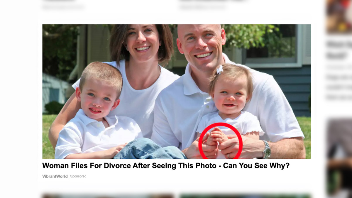 A misleading ad read Woman Files For Divorce After Seeing This Photo - Can You See Why."