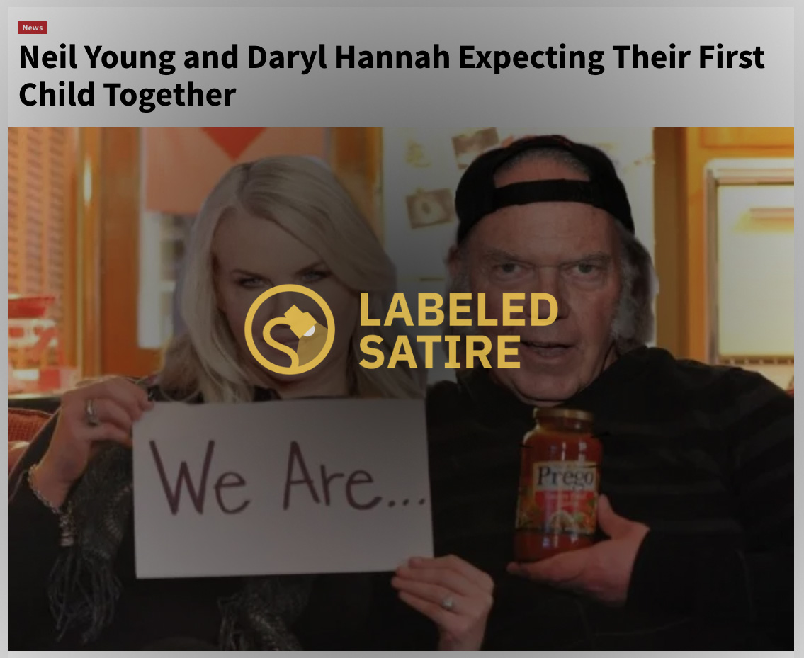 Daryl Hannah or Darryl is not pregnant at age 60 or 61 with her first child with Neil Young because it was a satire story.