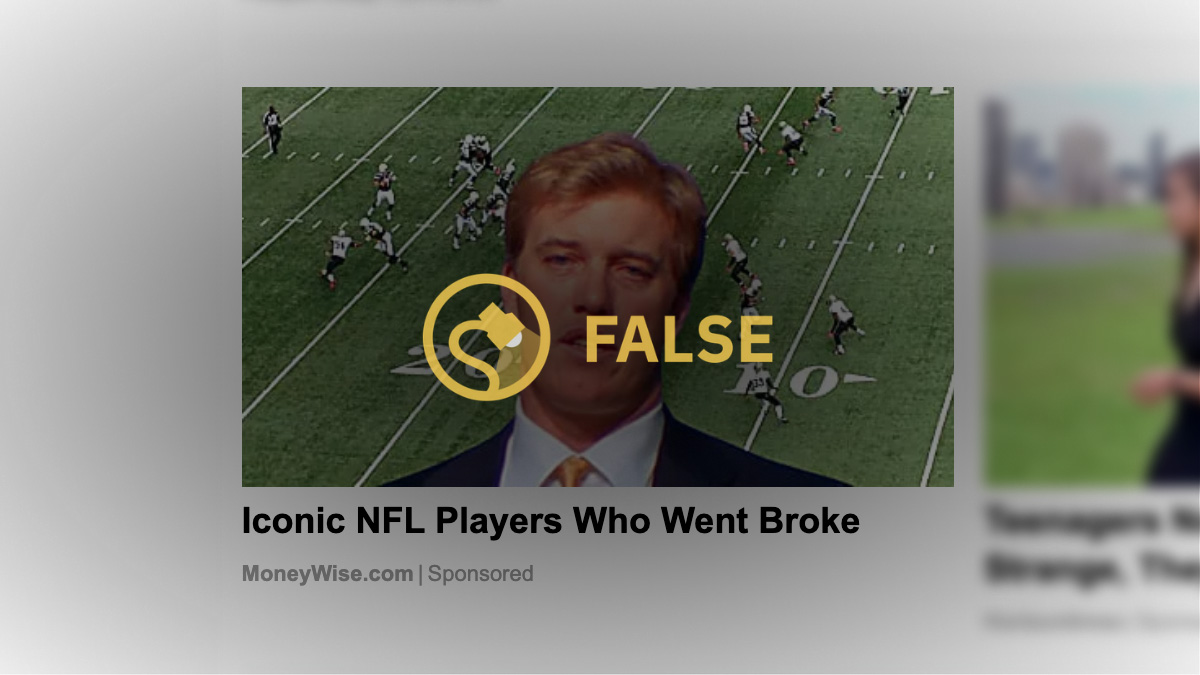 An ad claimed that former NFL quarterback for the Denver Broncos John Elway was broke.