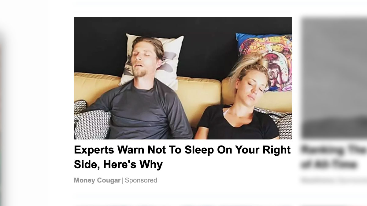 An online advertisement claimed that experts warn not to sleep on your right side versus sleeping on your left side and said here's why.