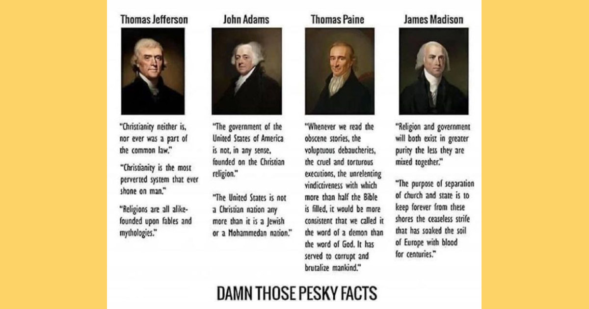 The Damn Those Pesky Facts Quotes Meme showed eight quotes about Christianity and religion from Thomas Jefferson, John Adams, Thomas Paine, and James Madison.