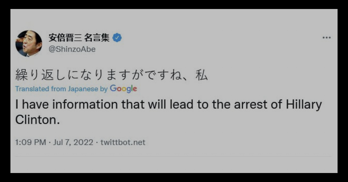 Fake tweet from Shinzo Abe: I haave information that will lead to the arrest of Hillary Clinton.