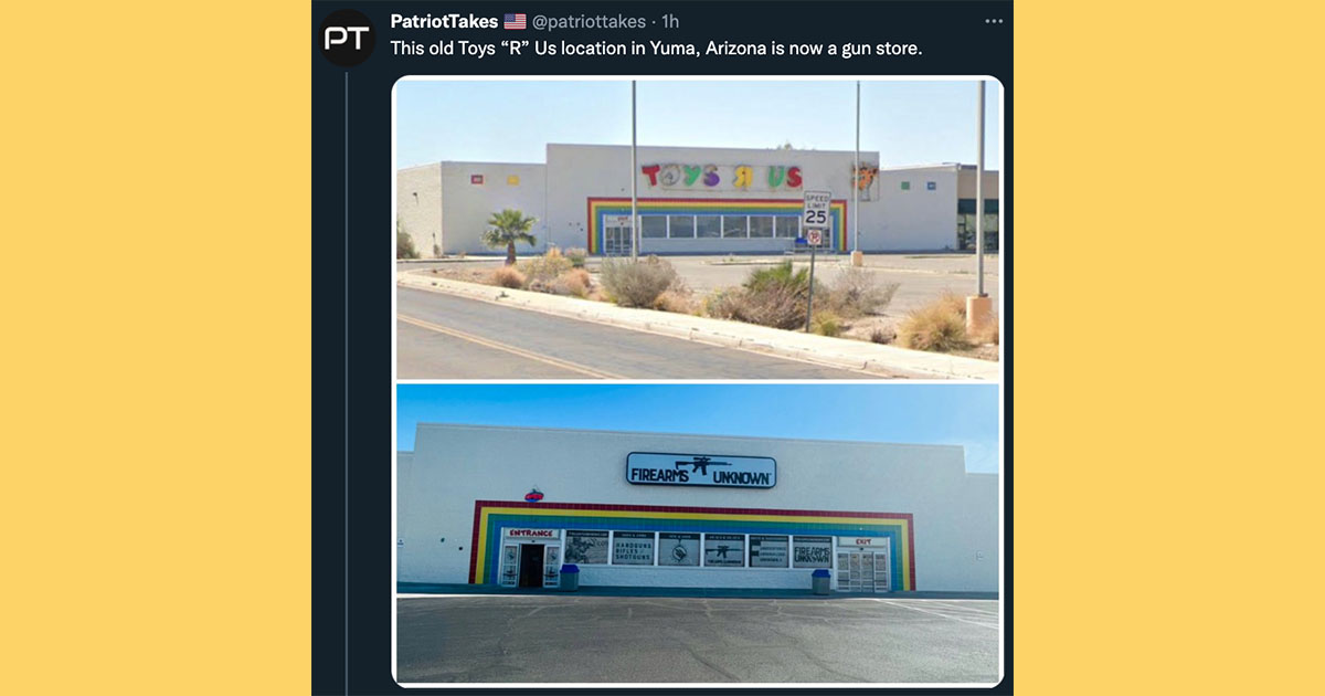 A tweet claimed that an old Toys "R" Us store in Yuma Arizona later became a gun store called Firearms Unlimited.