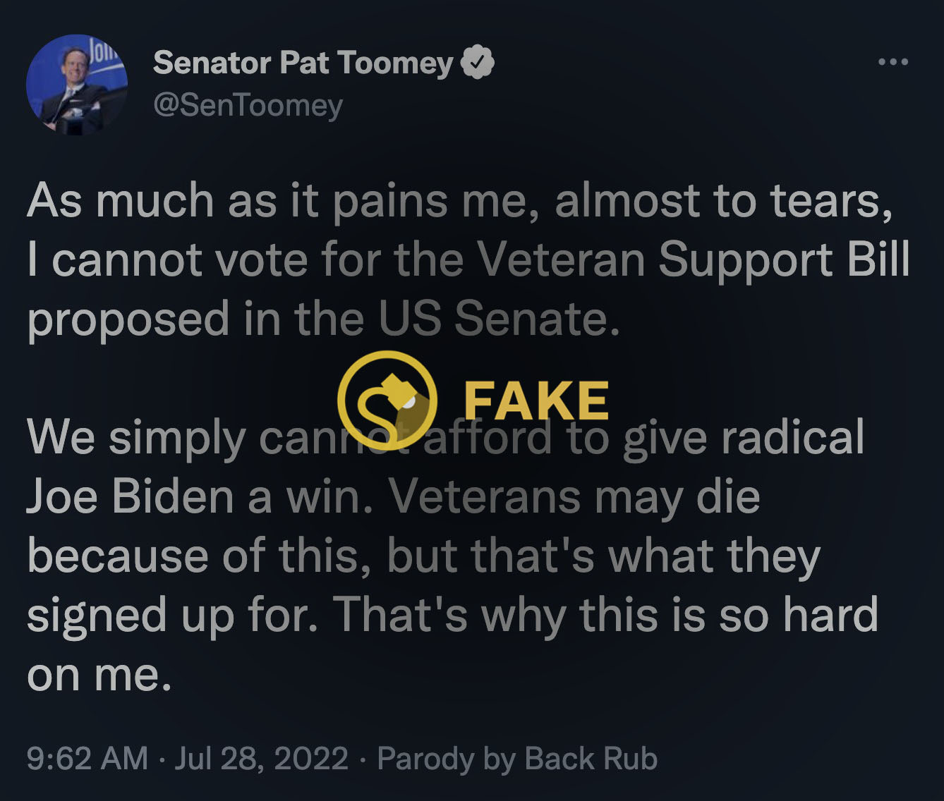 Pat Toomey did not tweet of a veteran support bill, "We simply cannot afford to give Joe Biden a win, or that, "Veterans may die because of this but that's what they signed up for."