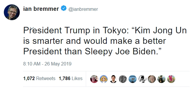 President Trump in Tokyo: 'Kim Jong Un is smarter and would make a better President than Sleepy Joe Biden.'